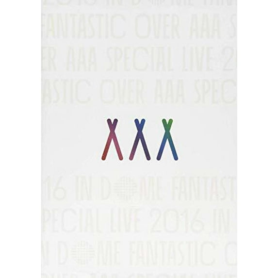 Aaa Special Live 2016 in Dome: Fantastic Over