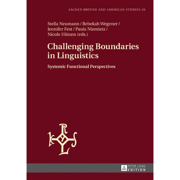 Aachen British And American Studies / Aachener Studien Zur A: Challenging Boundaries in Linguistics: Systemic Functional Perspectives (Hardcover)