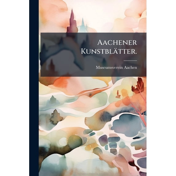 Aachener Kunstblätter. (Paperback)