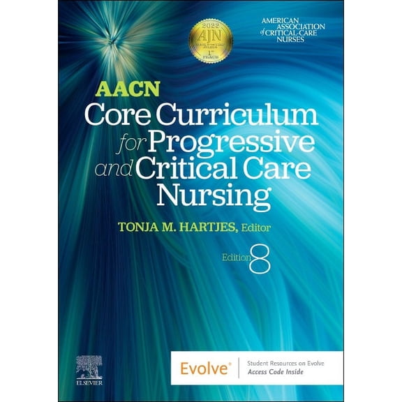 Aacn Core Curriculum for Progressive and Critical Care Nursing, (Paperback)
