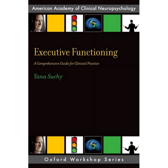 Aacn Workshop Executive Functioning: A Comprehensive Guide for Clinical Practice, (Paperback)