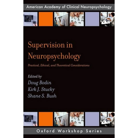 Aacn Workshop Supervision in Neuropsychology: Practical, Ethical, and Theoretical Considerations, (Paperback)