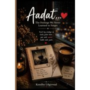 Aadat... The Feelings We Never Learned to Forget, Paperback