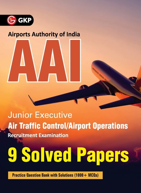 AAI (Airports Authority of India): Junior Executive - 9 Solved Papers, (Paperback)