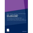 thumbnail image 1 of Aal- Und E-Health-Geschäftsmodelle: Technologie Und Dienstleistungen Im Demografischen Wandel Und in Sich Verändernden W, (Paperback), 1 of 1