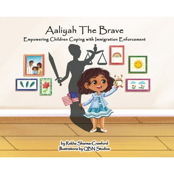 Aaliyah La Valiente: Empoderando a niños lidiando con la aplicación de la ley de inmigración, (Hardcover)