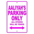 thumbnail image 1 of Aaliyah's Parking Only All Others Will Be Towed Name Gift Novelty Metal Aluminum 18"x24" Sign, 1 of 1