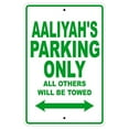 thumbnail image 1 of Aaliyah's Parking Only All Others Will Be Towed Name Gift Novelty Metal Aluminum 18"x24" Sign, 1 of 1