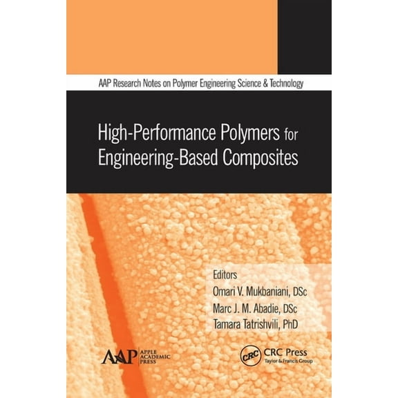 Aap Research Notes on Polymer Engineerin High-Performance Polymers for Engineering-Based Composites, (Paperback)