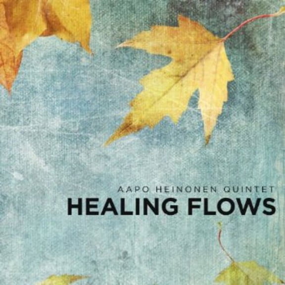 Aapo Heinonen Quintet - Healing Flows - Music & Performance - CD