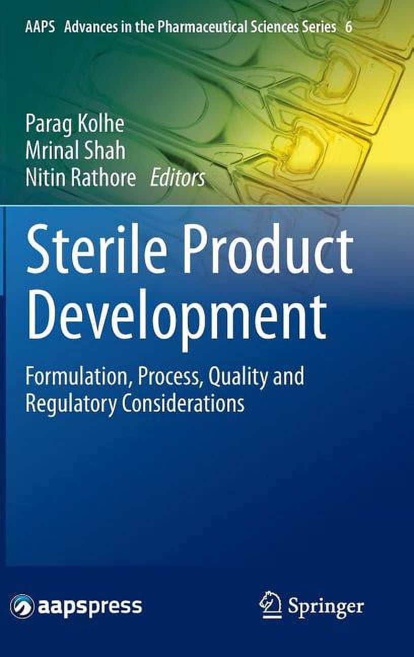 Aaps Advances in the Pharmaceutical Scie Sterile Product Development: Formulation, Process, Quality and Regulatory Considerations, Book 6, (Hardcover)