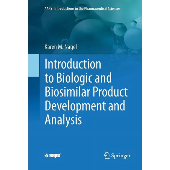 Aaps Introductions in the Pharmaceutical Introduction to Biologic and Biosimilar Product Development and Analysis, (Paperback)