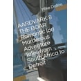 thumbnail image 1 of Aardvark & the Boar Romantic (Or) Murderous Adventure Tales from South Africa to Detroit (Paperback), 1 of 1