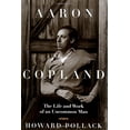 thumbnail image 1 of Pre-Owned Aaron Copland: The Life & Work of an Uncommon Man (Hardcover) 0805049096 9780805049091, 1 of 1