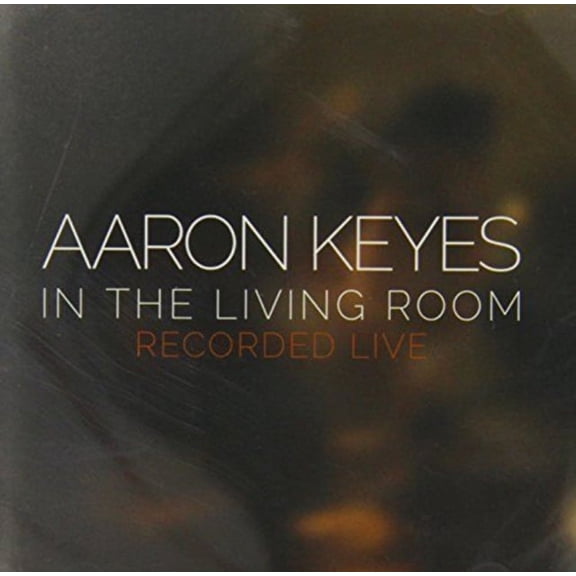 Aaron Keyes  In The Living Room (Recorded Live) / Integrity Music Audio CD 2013 / 52302