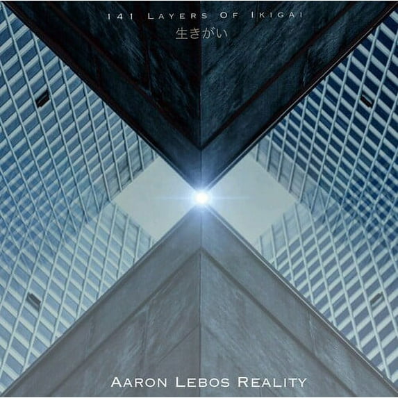 Aaron Lebos ( Aaron Lebos Reality ) - 141 Layers of Ikigai - Music & Performance - CD