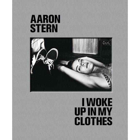 Aaron Stern: I Woke Up in My Clothes, (Hardcover)