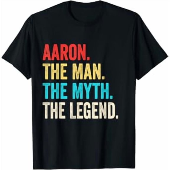 Aaron The Man The Myth The Legend Shirt Gift For Aaron T-Shirt