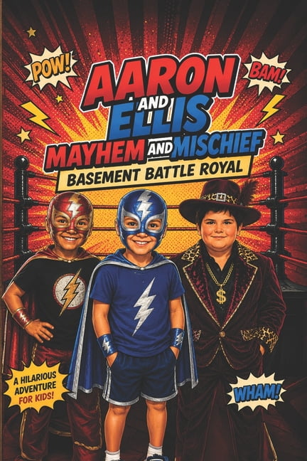 Aaron and Ellis / Mayhem and Mischief Aaron and Ellis - Mayhem and Mischief: Basement Battle Royal, (Paperback)