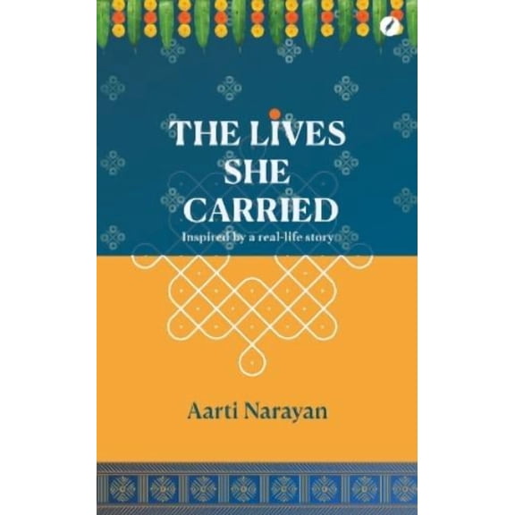 Aarti Narayan The Lives She Carried (Paperback)