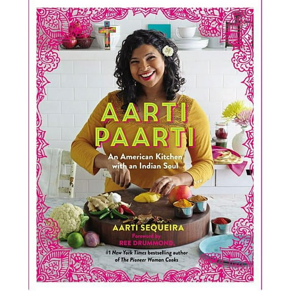 Aarti Paarti: An American Kitchen with an Indian Soul (Hardcover)