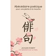 thumbnail image 1 of Abécédaire poétique pour une pêche à la mouche: Une éphémère sur un haïku (Paperback), 1 of 1