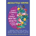 thumbnail image 1 of Pre-Owned Absolutely Normal : Short Stories That Smash Mental Health Stereotypes, Hardcover by Carpenter, Nora Shalaway (EDT); Callen, Rocky (EDT), ISBN 1536224146, ISBN-13 9781536224146, 1 of 1