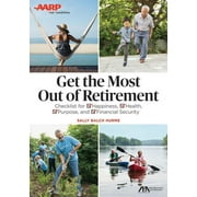 SALLY BALCH HURME Aba/AARP Get the Most Out of Retirement: Checklist for Happiness, Health, Purpose and Financial Security (Paperback)