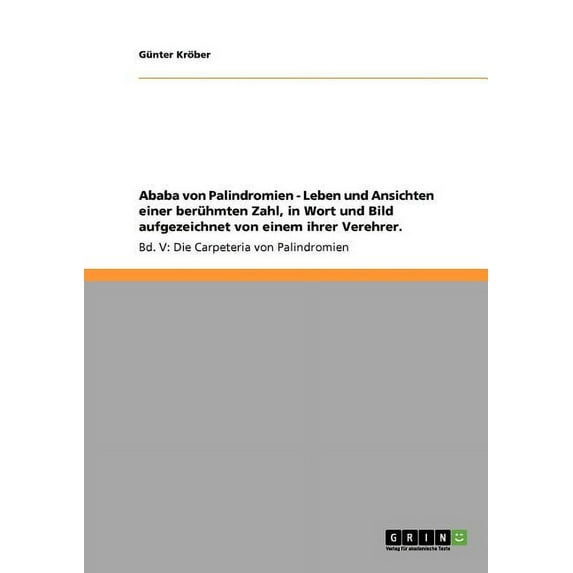 Ababa von Palindromien - Leben und Ansichten einer berühmten Zahl, in Wort und Bild aufgezeichnet von einem ihrer Verehr, (Paperback)