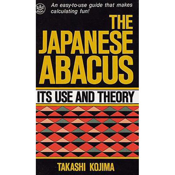 Pre-Owned The Japanese Abacus: Its Use and Theory (Paperback) 0804802785 9780804802789