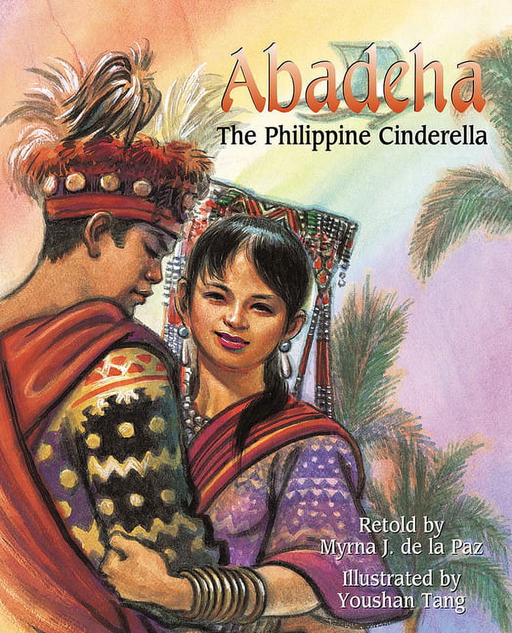 Abadeha: The Philippine Cinderella, (Paperback) - Walmart.com