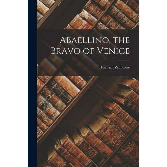 Abaellino, the Bravo of Venice (Paperback)