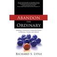 thumbnail image 1 of Pre-Owned Abandon the Ordinary: Building a Distinctive Leadership Brand in Business, Family, and Church (Paperback) 0891123385 9780891123385, 1 of 1