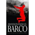 thumbnail image 1 of Abandonando El Barco: Cómo Evitar Que Sus Hijos Abandonen El Barco (Paperback) by Michael Pearl, Debi Pearl, 1 of 1