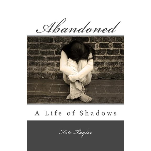 Abandoned: A Life of Shadows, (Paperback)