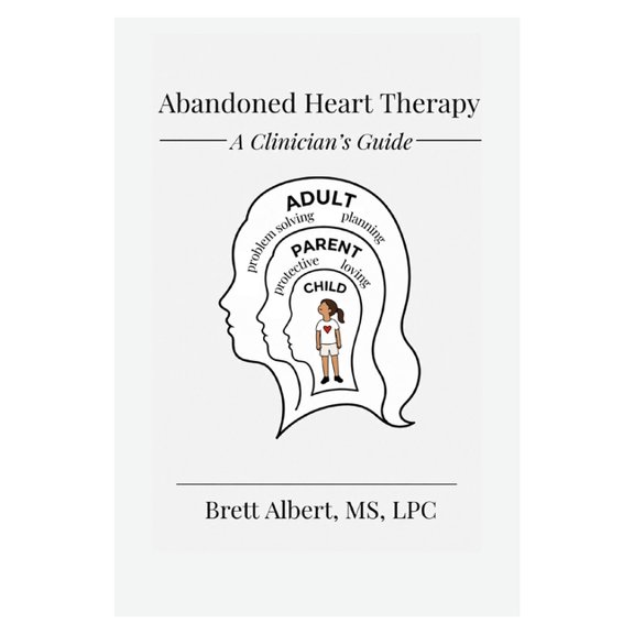 Abandoned Heart Therapy: A Clinician's Guide, (Paperback)