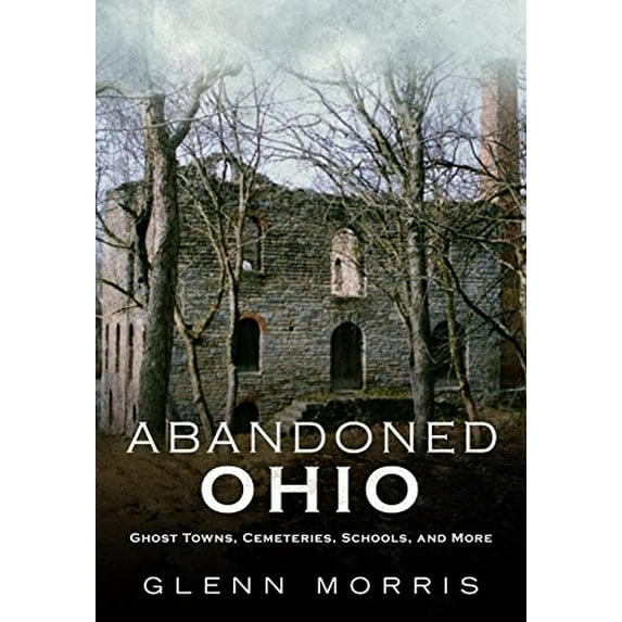Pre-Owned Abandoned Ohio (Paperback) 1634990617 9781634990615