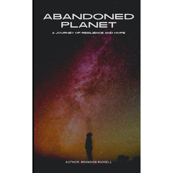 Abandoned Planet: A Journey Of Resilience And Hope (Paperback)