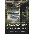 thumbnail image 1 of Abandoned Union Abandoned Oklahoma: Pieces of Our Past, (Paperback), 1 of 1