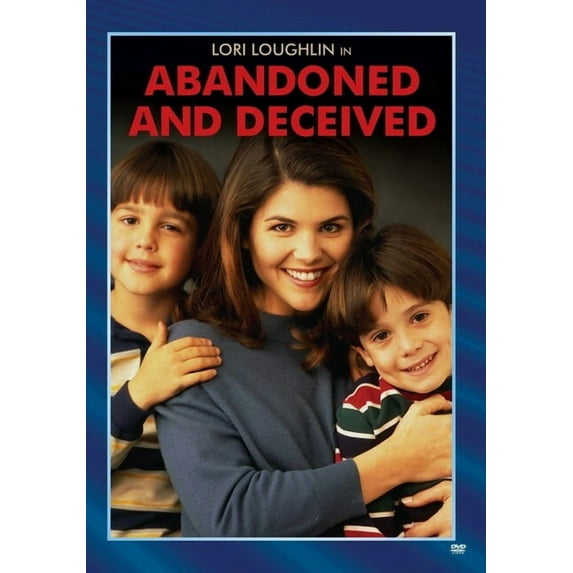 Abandoned and Deceived
