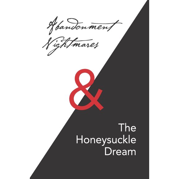 Abandonment Nightmares & The Honeysuckle Dream: A personal journey through abandonment, trauma, and the quiet reconstruc, (Paperback)