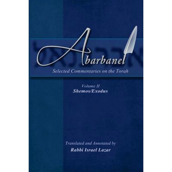 Abarbanel Selected Commentaries on the Torah: Abarbanel - Selected Commentaries on the Torah: Shemos (Exodus) (Paperback)