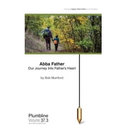 Abba Father Our Journey Into Fathers Heart, Paperback