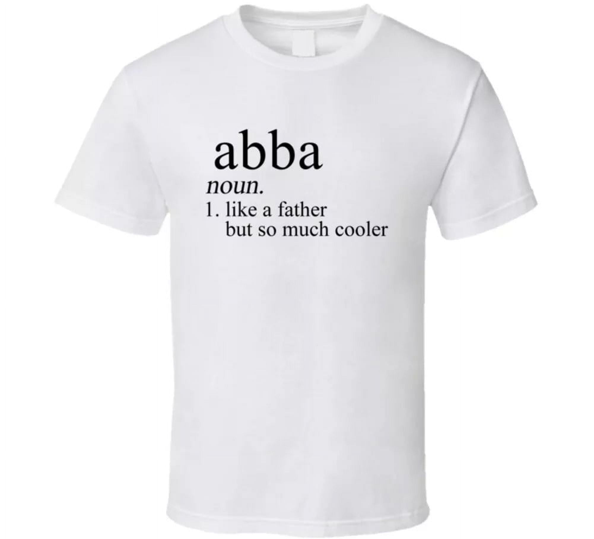 Abba Noun Languages Definition Dad Father Father's Day Gift T Shirt