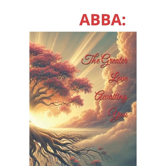 Abba: Abba: The Greater Love Awaiting You, (Paperback)