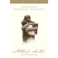 thumbnail image 1 of Pre-Owned Abba's Child: The Cry of the Heart for Intimate Belonging (Paperback) by Brennan Manning, Jon Foreman, 1 of 1