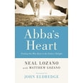 thumbnail image 1 of Pre-Owned Abba's Heart: Finding Our Way Back to the Father's Delight (Paperback) 0800796845 9780800796846, 1 of 1