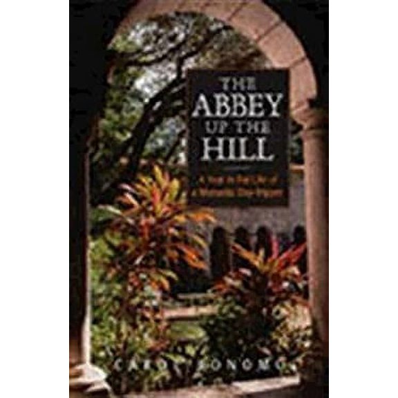 Pre-Owned The Abbey Up the Hill: A Year in the Life of a Monastic Day Tripper (Paperback) 0819219126 9780819219121