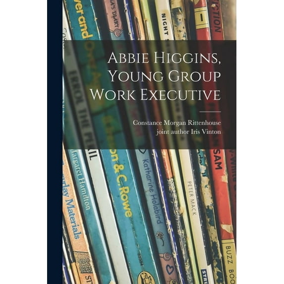 Abbie Higgins, Young Group Work Executive, (Paperback)