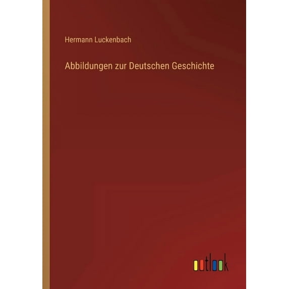 Abbildungen zur Deutschen Geschichte (Paperback)